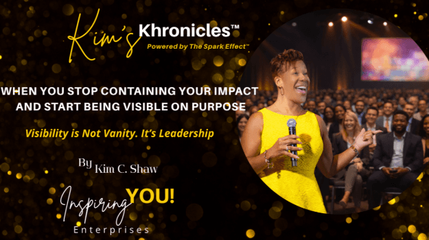 When You Stop Containing Your Impact and Start Being Visible on Purpose